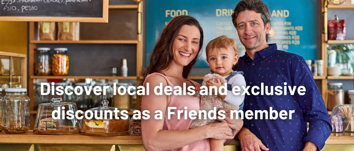 Discover local deals and exclusive discounts as a Friends member